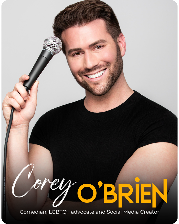 Corey O'Brien — Comedian, LGBTQ+ Advocate, Social Media Creator