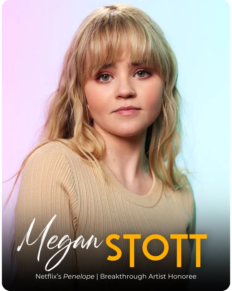 Megan Stott — Breakthrough Artist Honoree, Netflix's Penelope