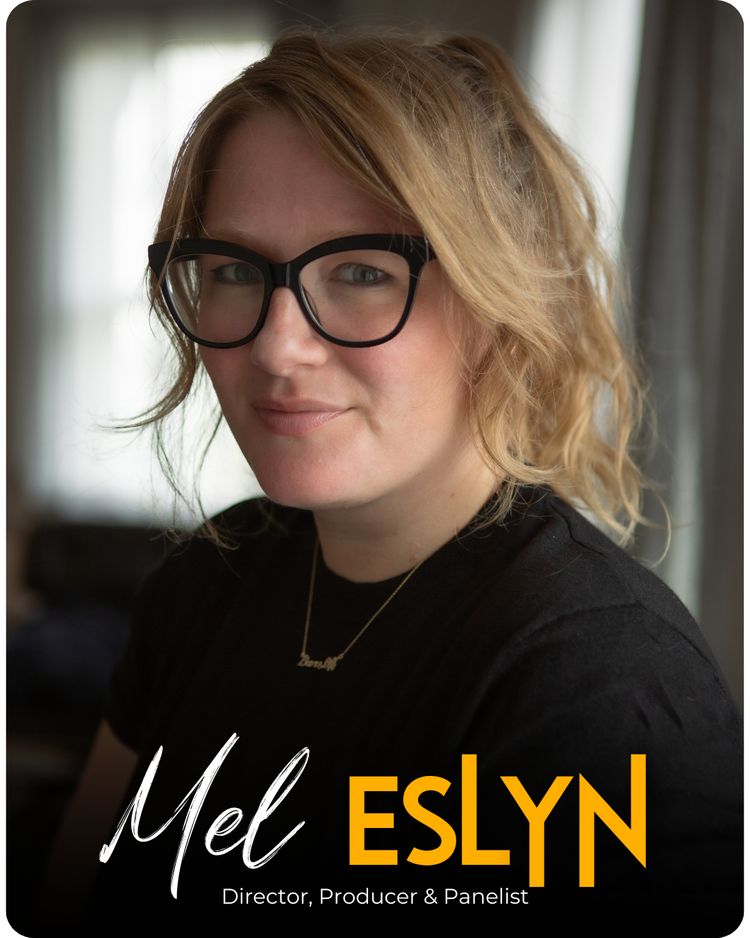 Mel Eslyn — Director, Producer and Panelist